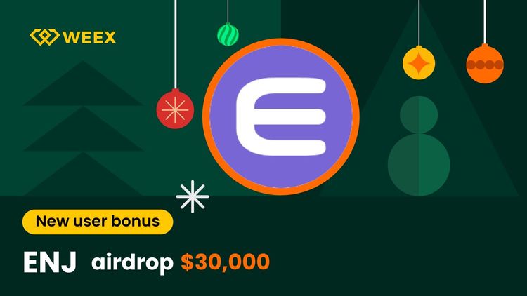 Enjin (ENJ) Airdrop Guide: How to Claim Your Share of the 30,000 USDT New User Bonus on WEEX