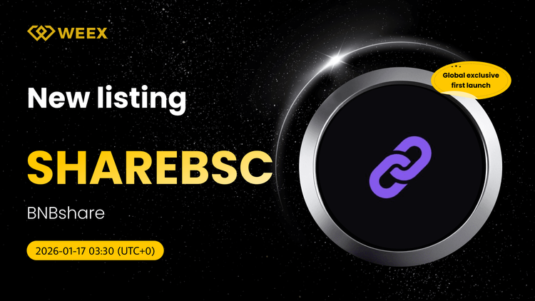Global Exclusive First Launch：BNBshare (SHAREBSC) Coin on WEEX with SHAREBSC USDT Spot Trading Pair